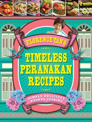 cover image of Florence Tan's Timeless Peranakan Recipes